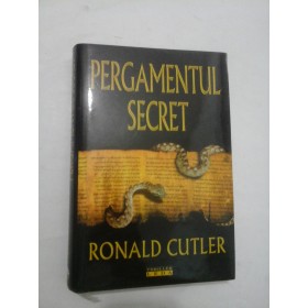   PERGAMENTUL  SECRET - RONALD  CUTLER 